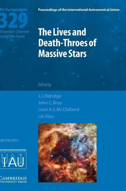 The Lives and Death-Throes of Massive Stars (IAU S329) (Proceedings of the International Astronomical Union Symposia and Colloquia)