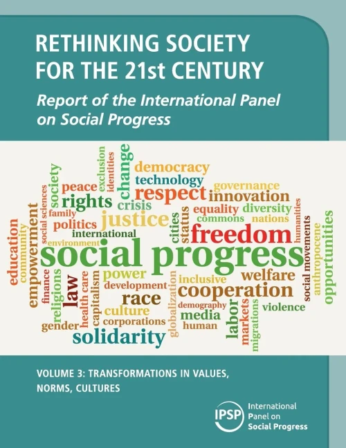 Rethinking Society for the 21st Century: Volume 3, Transformations in Values, Norms, Cultures: Report of the International Panel on Social Progress