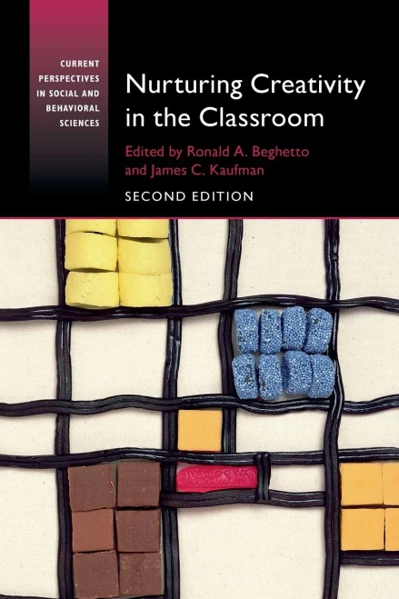 Nurturing Creativity in the Classroom (Current Perspectives in Social and Behavioral Sciences)