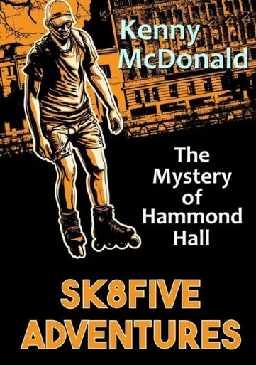 Sk8Five Adventures: The Mystery of Hammond Hall