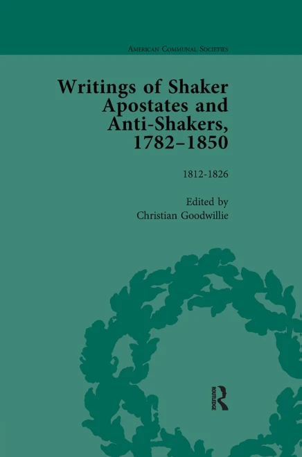 Writings of Shaker Apostates and Anti-Shakers, 1782-1850 Vol 2