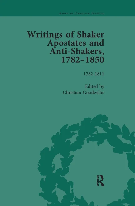 Writings of Shaker Apostates and Anti-Shakers, 1782û1850
