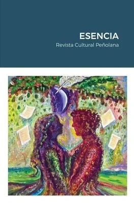 Esencia: Revista Cultural Pe±olana (Spanish Edition)