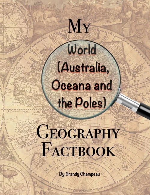 My World (Australia, Oceana and the Poles) Geography Factbook (My Geography Factbook)