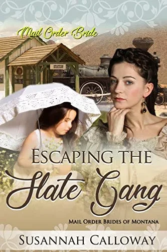 Escaping the Slate Gang (Mail Order Brides of Montana)
