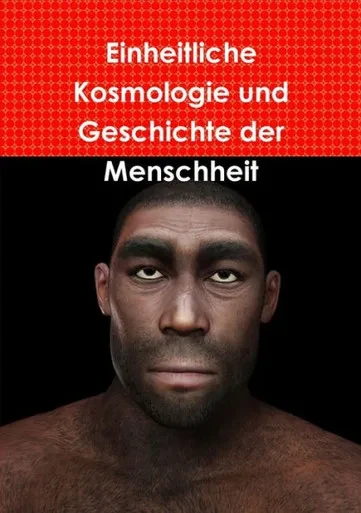 Einheitliche Kosmologie und Geschichte der Menschheit (German Edition)