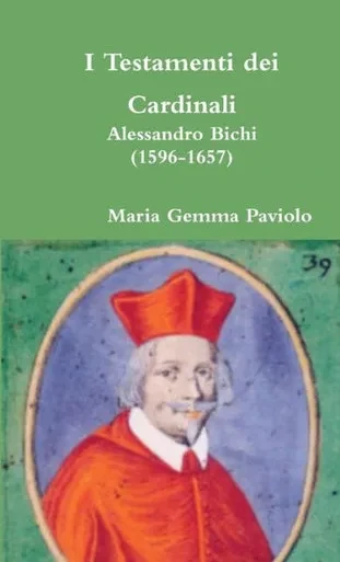 I Testamenti dei Cardinali: Alessandro Bichi (1596-1657) (Italian Edition)