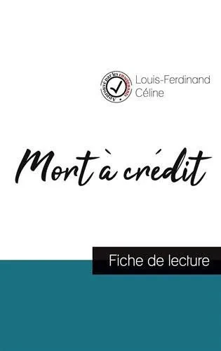 Mort à crédit de Louis-Ferdinand Céline (fiche de lecture et analyse complète de l'oeuvre) (French Edition)