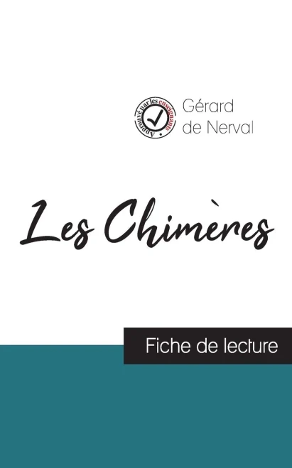 Les Chimères de Gérard de Nerval (fiche de lecture et analyse complète de l'oeuvre) (French Edition)