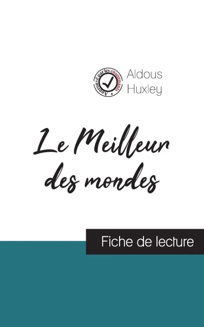 Le Meilleur des mondes de Aldous Huxley (fiche de lecture et analyse complète de l'oeuvre) (French Edition)