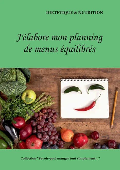 J'élabore mon planning de menus équilibrés (French Edition)
