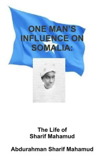 One Man's Influence on Somalia: The Life of Al-Sheikh Al-Sharif Mahamud Al-Sarrmann