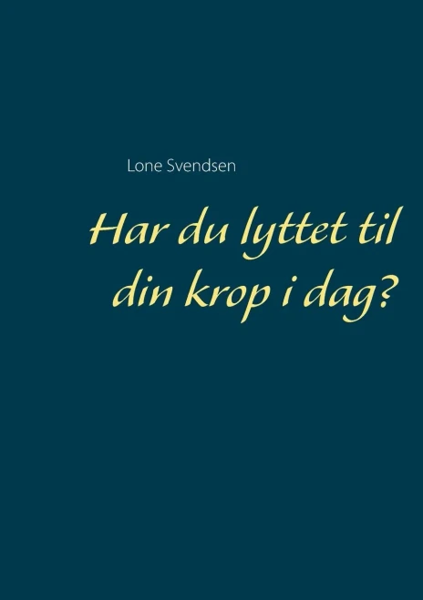 Har du lyttet til din krop i dag? (Danish Edition)