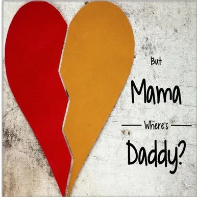 But Mama Where's Daddy