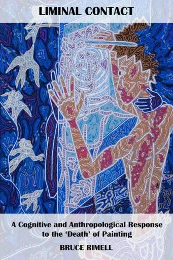 Liminal Contact: A Cognitive and Anthropological Response to the æDeathÆ of Painting