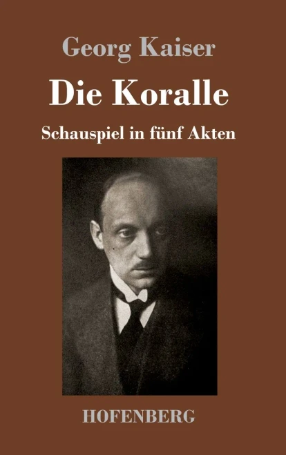 Die Koralle: Schauspiel in fünf Akten (German Edition) - Hardcover