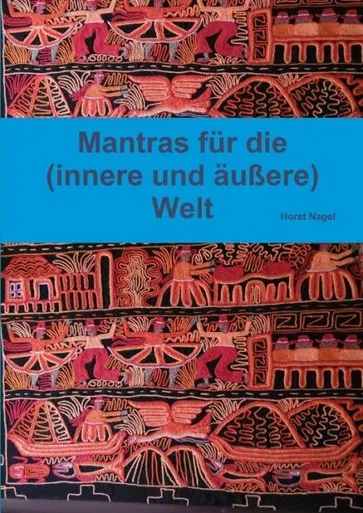 Mantras f?r die (innere und au?ere) Welt (German Edition)