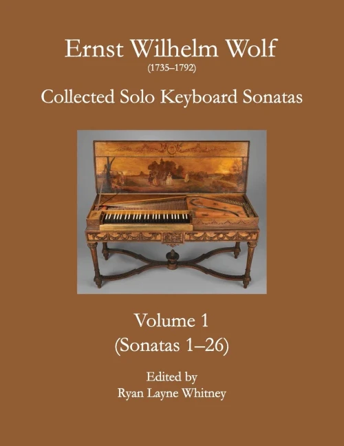 E.W. Wolf: Collected Solo Keyboard Sonatas, Volume 1