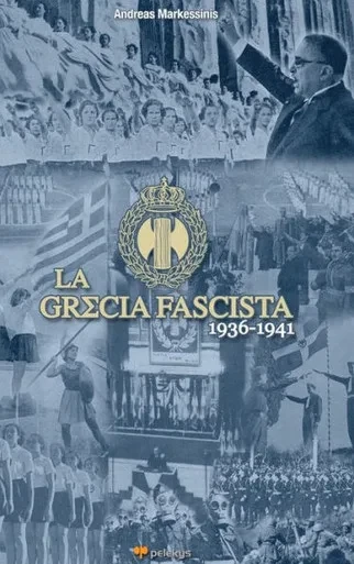 La Grecia Fascista (1936-1941) (Spanish Edition)