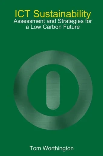 ICT Sustainability: Assessment and Strategies for a Low Carbon Future