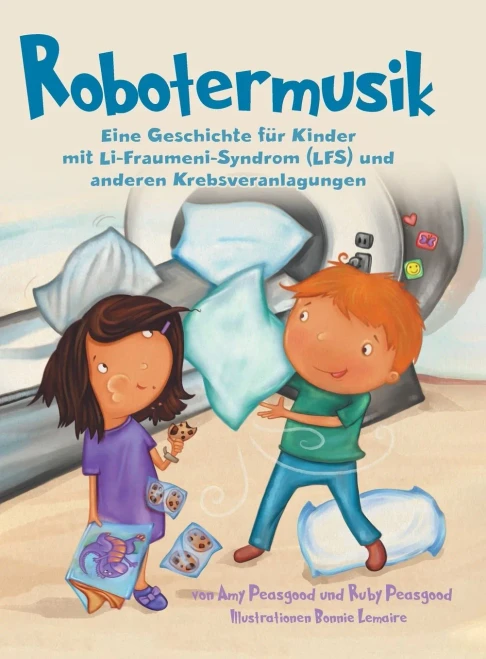 Robotermusik: Eine Geschichte für Kinder mit Li-Fraumeni-Syndrom (LFS) und anderen Krebsveranlagungen (German Edition) - Hardcover
