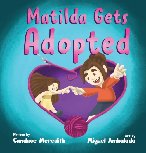 Matilda Gets Adopted - Hardcover