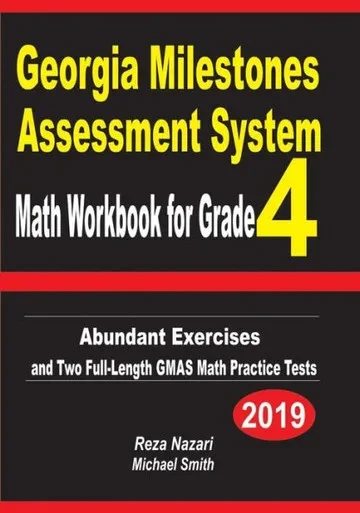 Georgia Milestones Assessment System Math Workbook for Grade 4: Abundant Exercises and Two Full-Length GMAS Math Practice Tests