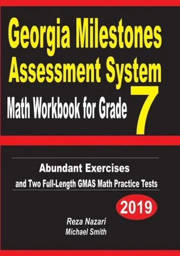 Georgia Milestones Assessment System Math Workbook for Grade 7: Abundant Exercises and Two Full-Length GMAS Math Practice Tests