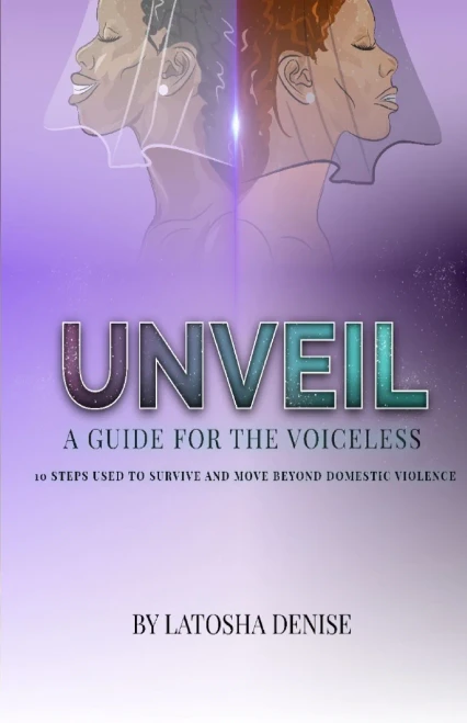 Unveil: 10 Steps Used to Survive and Move Beyond Domestic Violence - 9781953163066