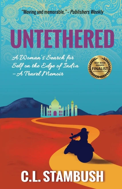 UNTETHERED: A Woman's Search for Self on the Edge of India--A Travel Memoir
