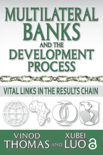 Multilateral Banks and The Development Process: Vital Links in The Results Chain