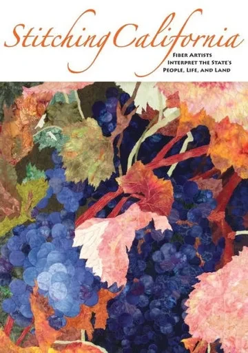 Stitching California: Fiber Artists Interpret the State's People, Life, and Land