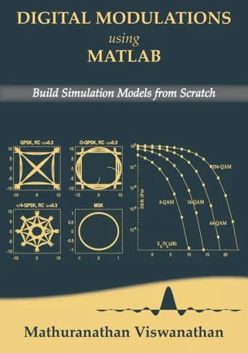 Digital Modulations using Matlab: Build Simulation Models from Scratch(Color edition)