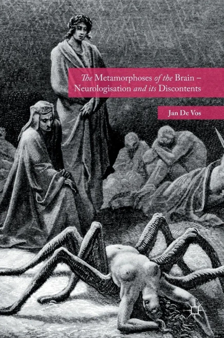 The Metamorphoses of the Brain û Neurologisation and its Discontents