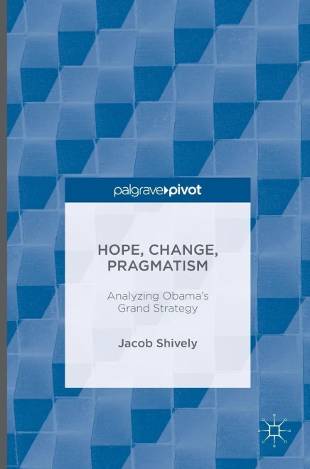 Hope, Change, Pragmatism: Analyzing ObamaÆs Grand Strategy