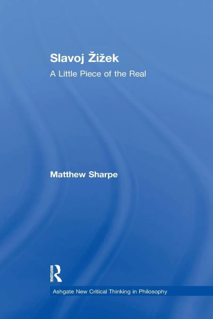 Slavoj Äi?ek: A Little Piece of the Real (Ashgate New Critical Thinking in Philosophy)