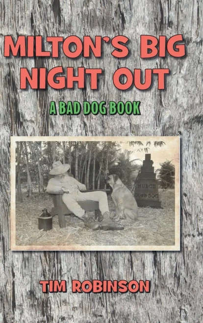 A Tropical Frontier: Milton's Big Night Out; A Bad Dog Book