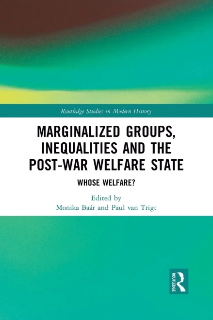 Marginalized Groups, Inequalities and the Post-War Welfare State (Routledge Studies in Modern History)