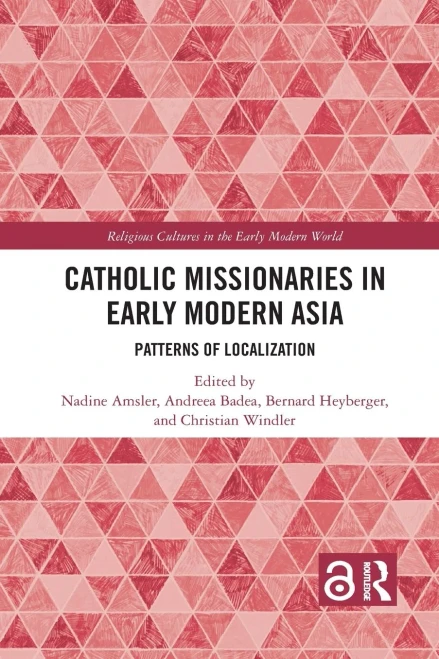 Catholic Missionaries in Early Modern Asia (Religious Cultures in the Early Modern World)