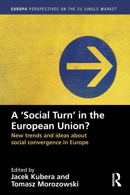 A æSocial TurnÆ in the European Union?: New trends and ideas about social convergence in Europe (Europa Perspectives on the EU Single Market)