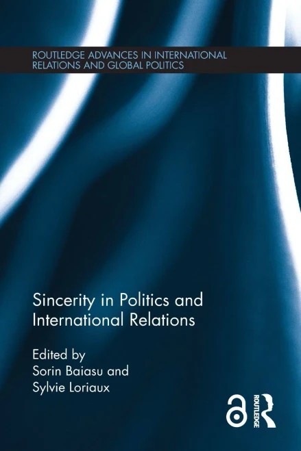 Sincerity in Politics and International Relations (Routledge Advances in International Relations and Global Politics)
