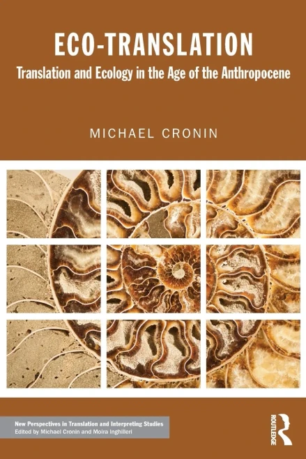 Eco-Translation: Translation and Ecology in the Age of the Anthropocene (New Perspectives in Translation and Interpreting Studies)
