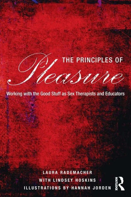 The Principles of Pleasure: Working with the Good Stuff as Sex Therapists and Educators