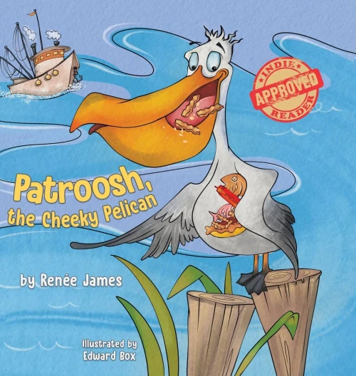 Patroosh, the Cheeky Pelican - Hardcover