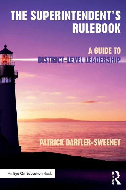 The SuperintendentÆs Rulebook: A Guide to District-Level Leadership
