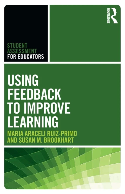 Using Feedback to Improve Learning (Student Assessment for Educators)