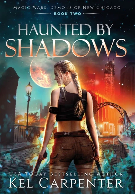 Haunted by Shadows: Magic Wars (Demons of New Chicago) - Hardcover