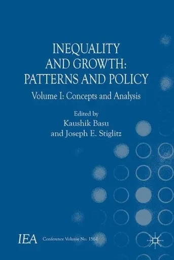 Inequality and Growth: Patterns and Policy: Volume I: Concepts and Analysis (International Economic Association Series)
