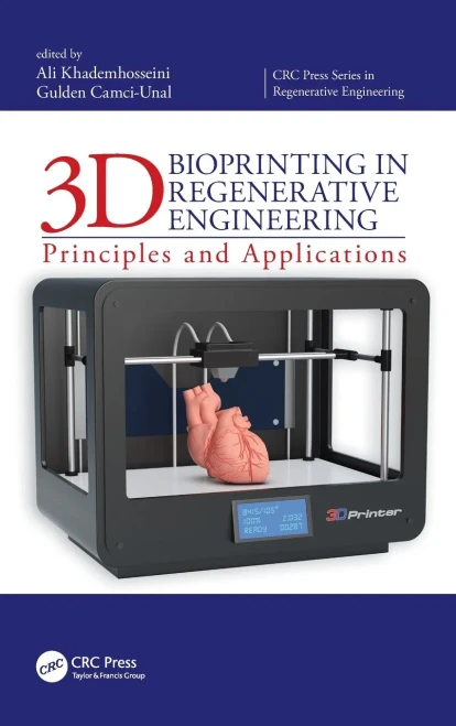 3D Bioprinting in Regenerative Engineering: Principles and Applications (CRC Press Series In Regenerative Engineering)