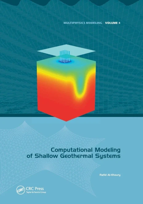 Computational Modeling of Shallow Geothermal Systems (Multiphysics Modeling)